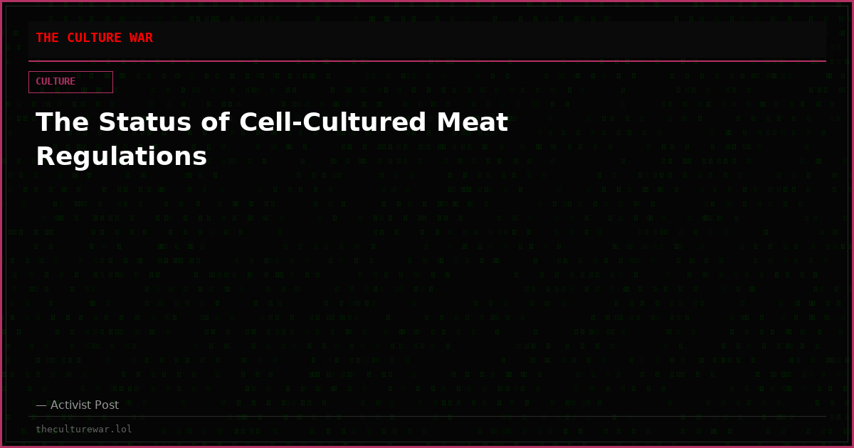 The Status of Cell-Cultured Meat Regulations