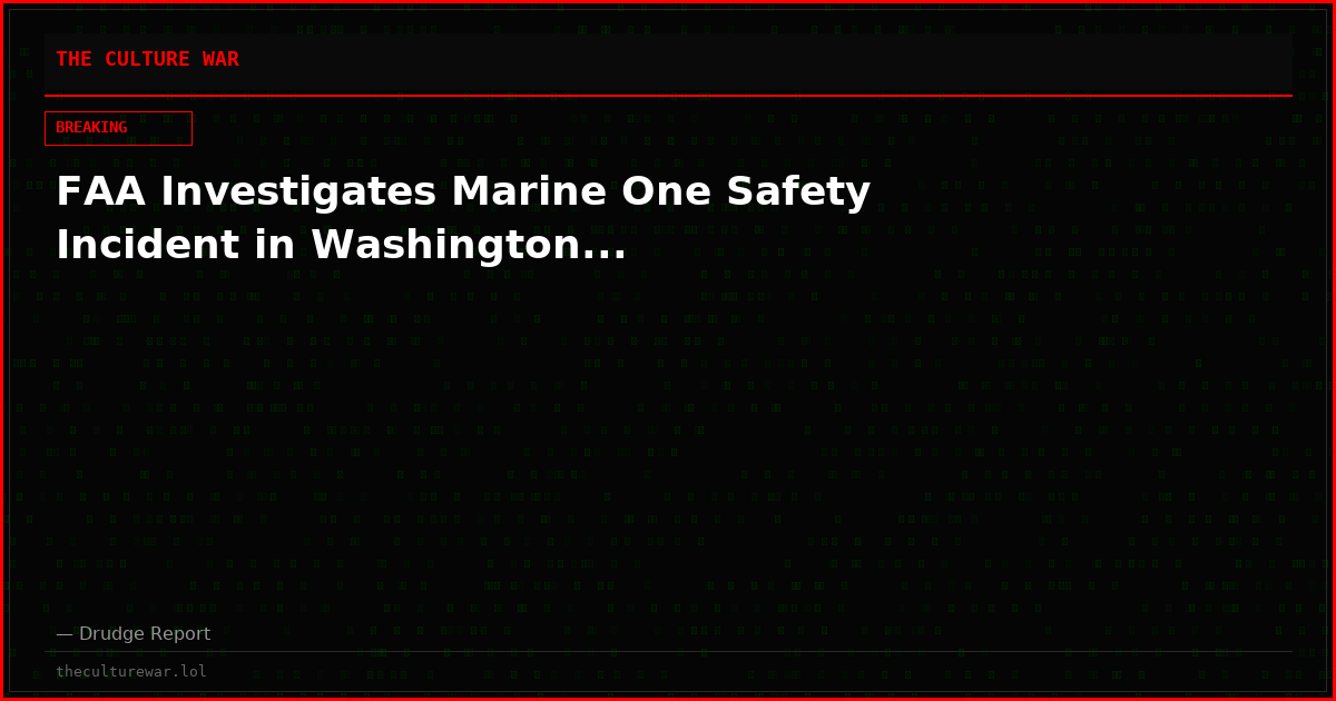 FAA Investigates Marine One Safety Incident in Washington...
