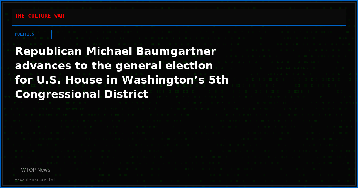 Republican Michael Baumgartner advances to the general election for U.S. House in Washington’s 5th Congressional District