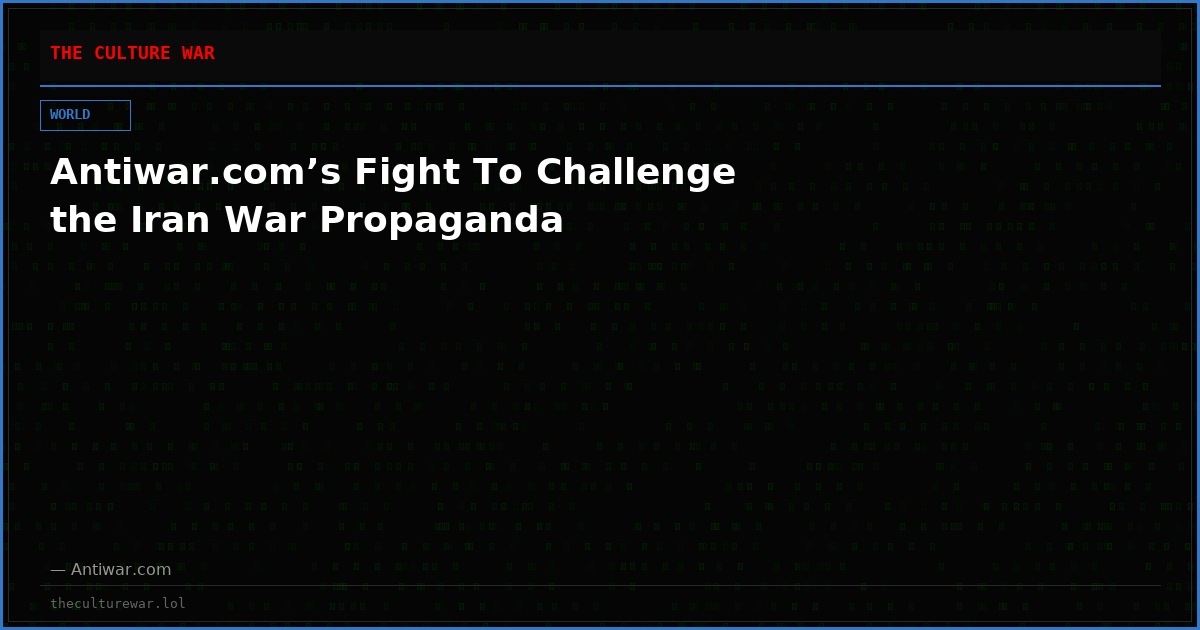 Antiwar.com’s Fight To Challenge the Iran War Propaganda