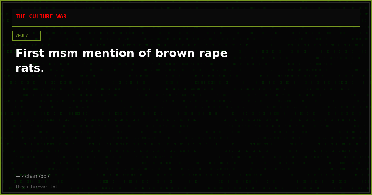 First msm mention of brown rape rats.