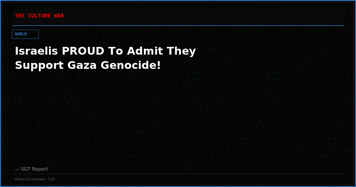 Israelis PROUD To Admit They Support Gaza Genocide!