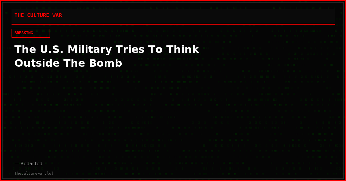 The U.S. Military Tries To Think Outside The Bomb