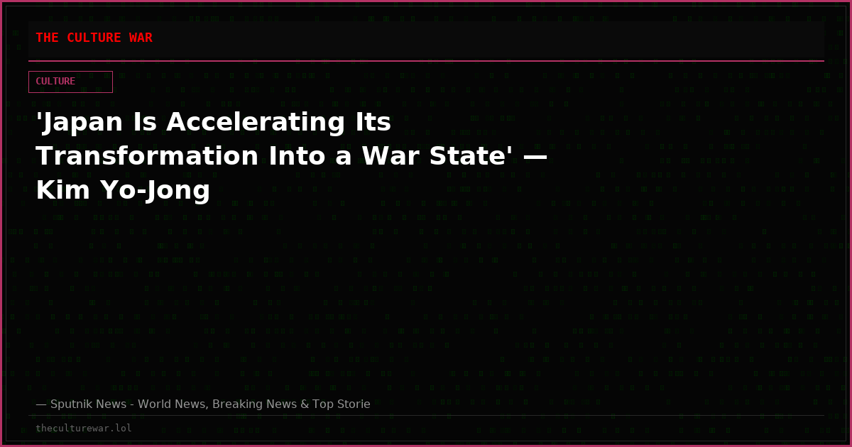 'Japan Is Accelerating Its Transformation Into a War State' — Kim Yo-Jong