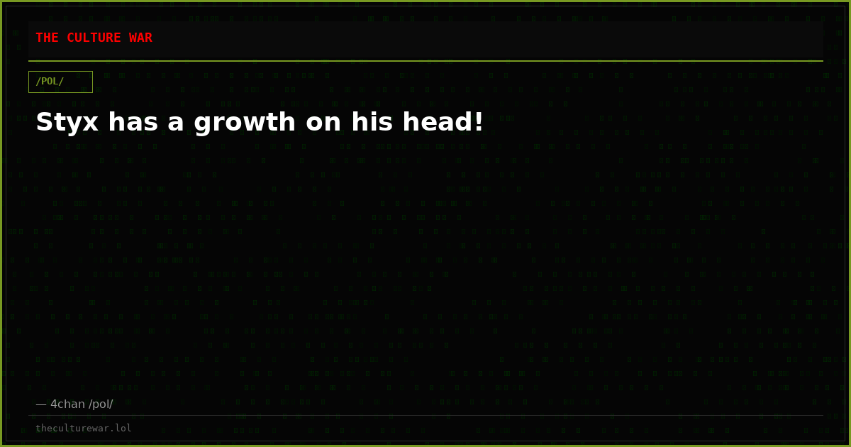 Styx has a growth on his head!