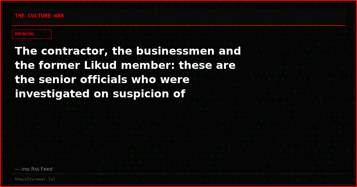 The contractor, the businessmen and the former Likud member: these are the senior officials who were investigated on suspicion of financial crimes