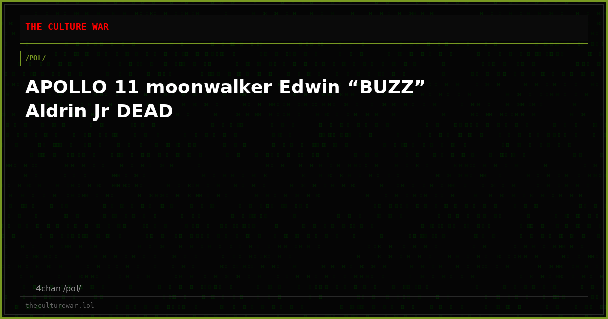APOLLO 11 moonwalker Edwin “BUZZ” Aldrin Jr DEAD