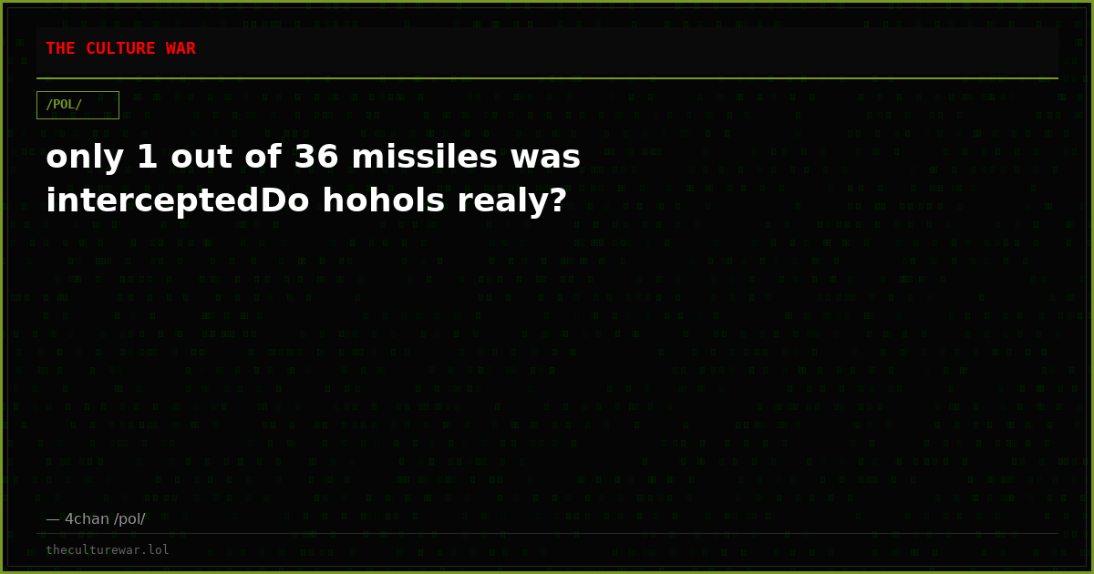 only 1 out of 36 missiles was interceptedDo hohols realy?
