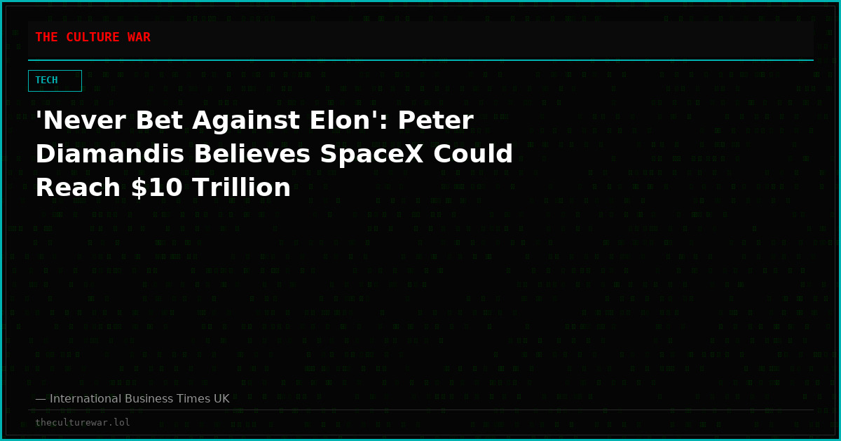 'Never Bet Against Elon': Peter Diamandis Believes SpaceX Could Reach $10 Trillion