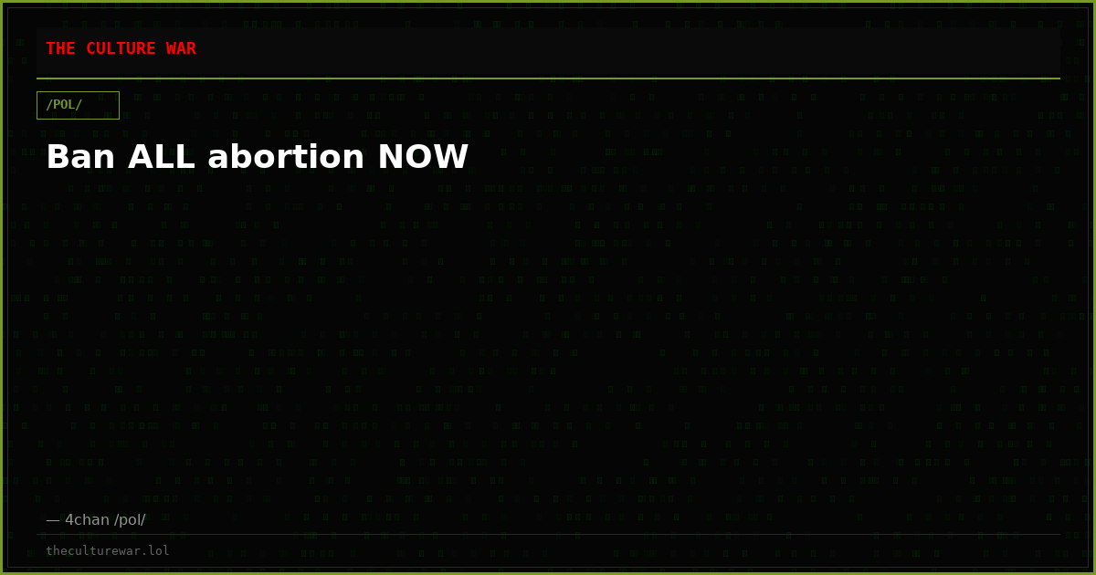 Ban ALL abortion NOW