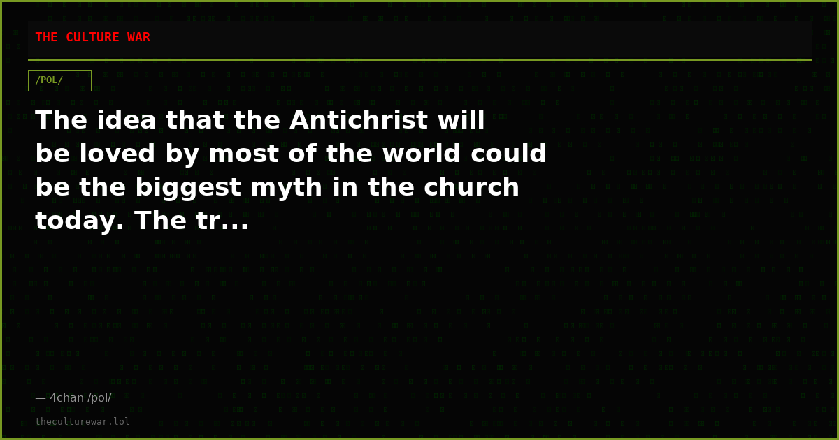 The idea that the Antichrist will be loved by most of the world could be the biggest myth in the church today. The tr...