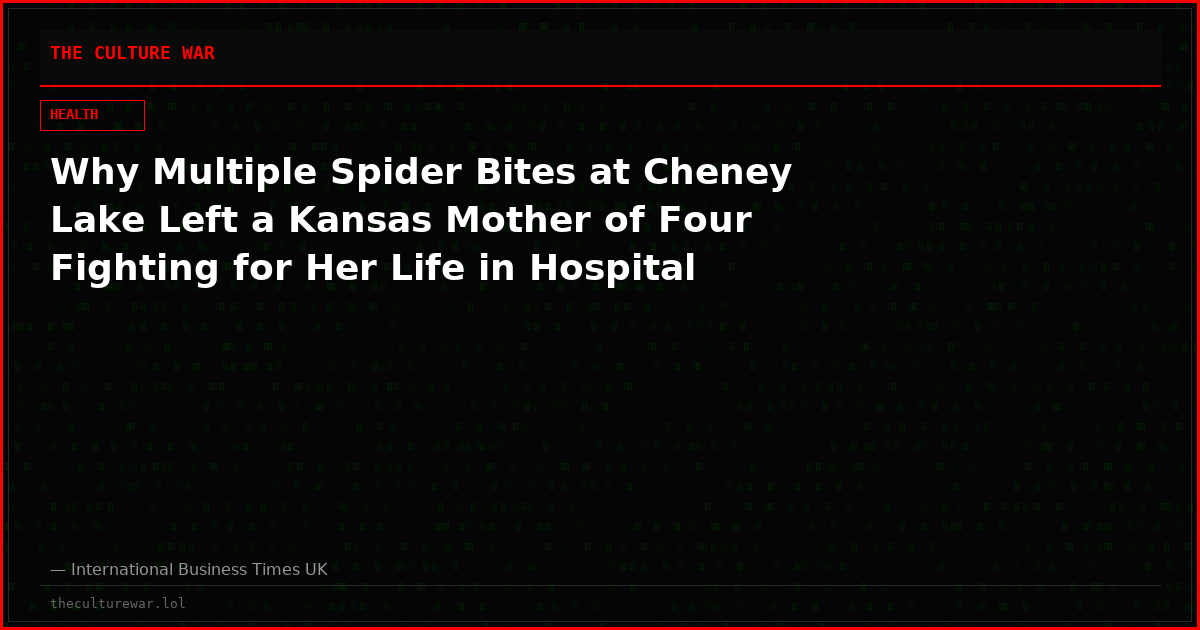 Why Multiple Spider Bites at Cheney Lake Left a Kansas Mother of Four Fighting for Her Life in Hospital