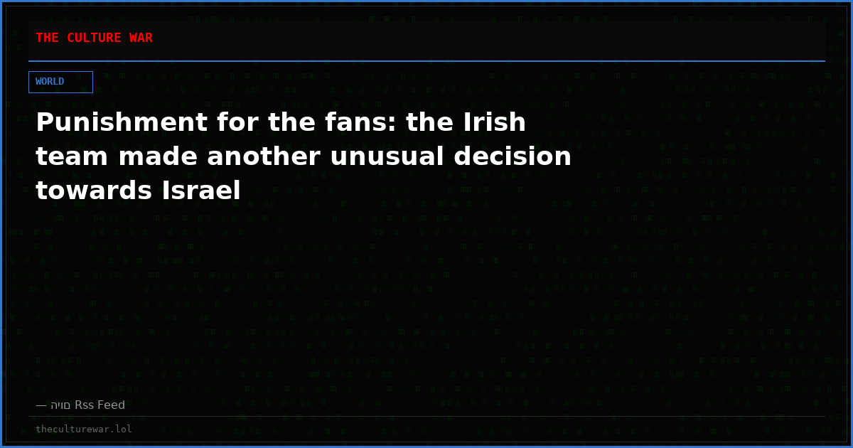 Punishment for the fans: the Irish team made another unusual decision towards Israel