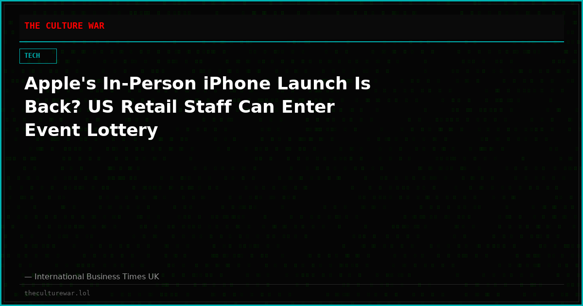 Apple's In-Person iPhone Launch Is Back? US Retail Staff Can Enter Event Lottery