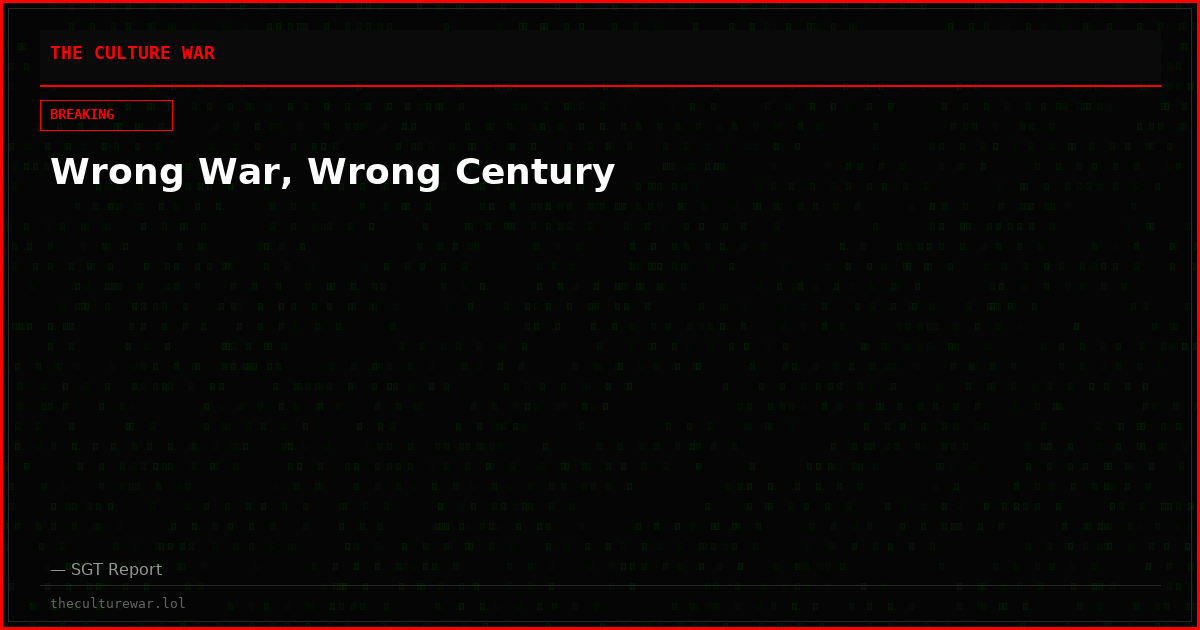 Wrong War, Wrong Century