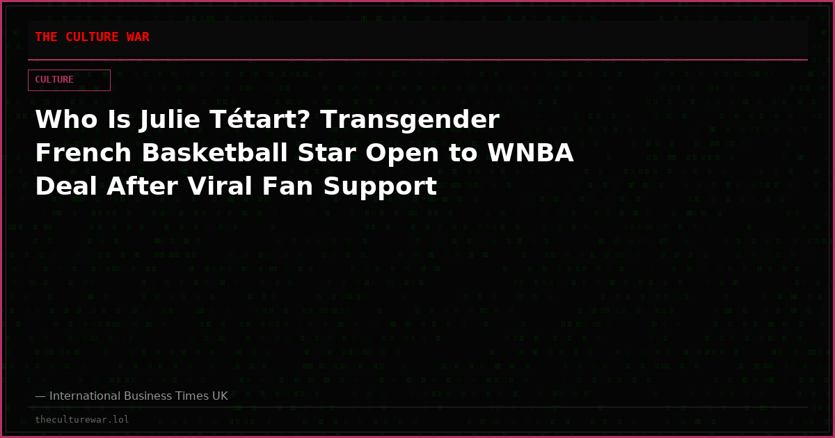 Who Is Julie Tétart? Transgender French Basketball Star Open to WNBA Deal After Viral Fan Support