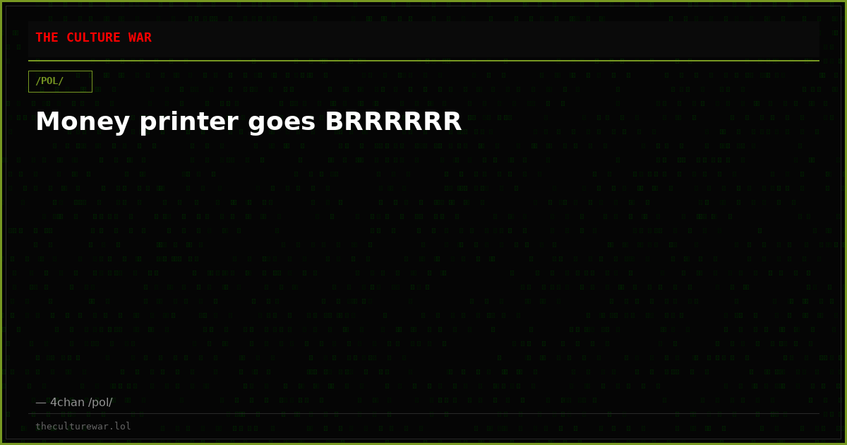 Money printer goes BRRRRRR