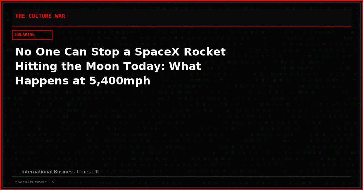 No One Can Stop a SpaceX Rocket Hitting the Moon Today: What Happens at 5,400mph