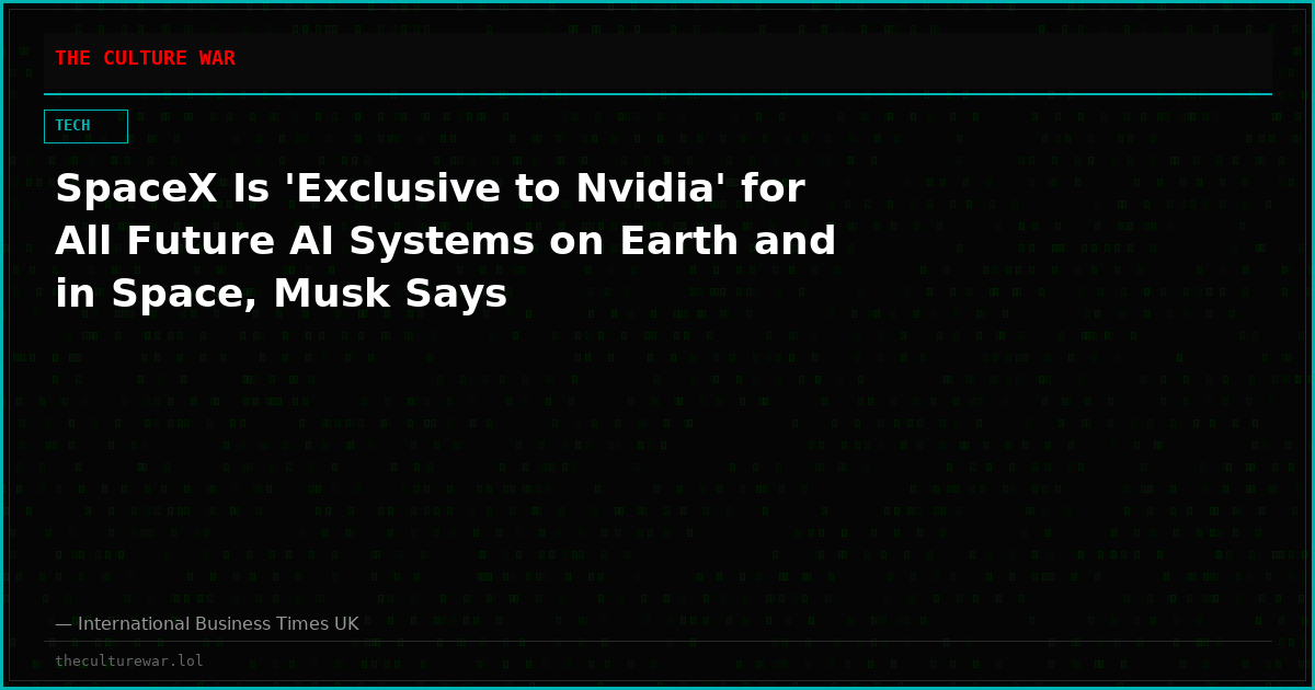 SpaceX Is 'Exclusive to Nvidia' for All Future AI Systems on Earth and in Space, Musk Says