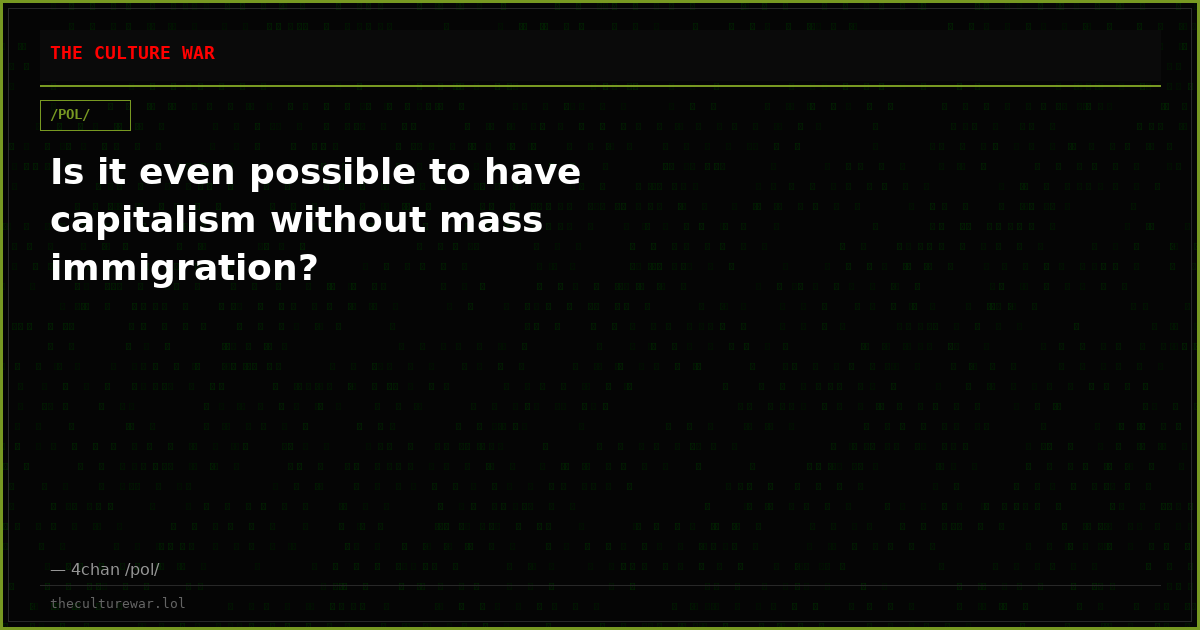Is it even possible to have capitalism without mass immigration?