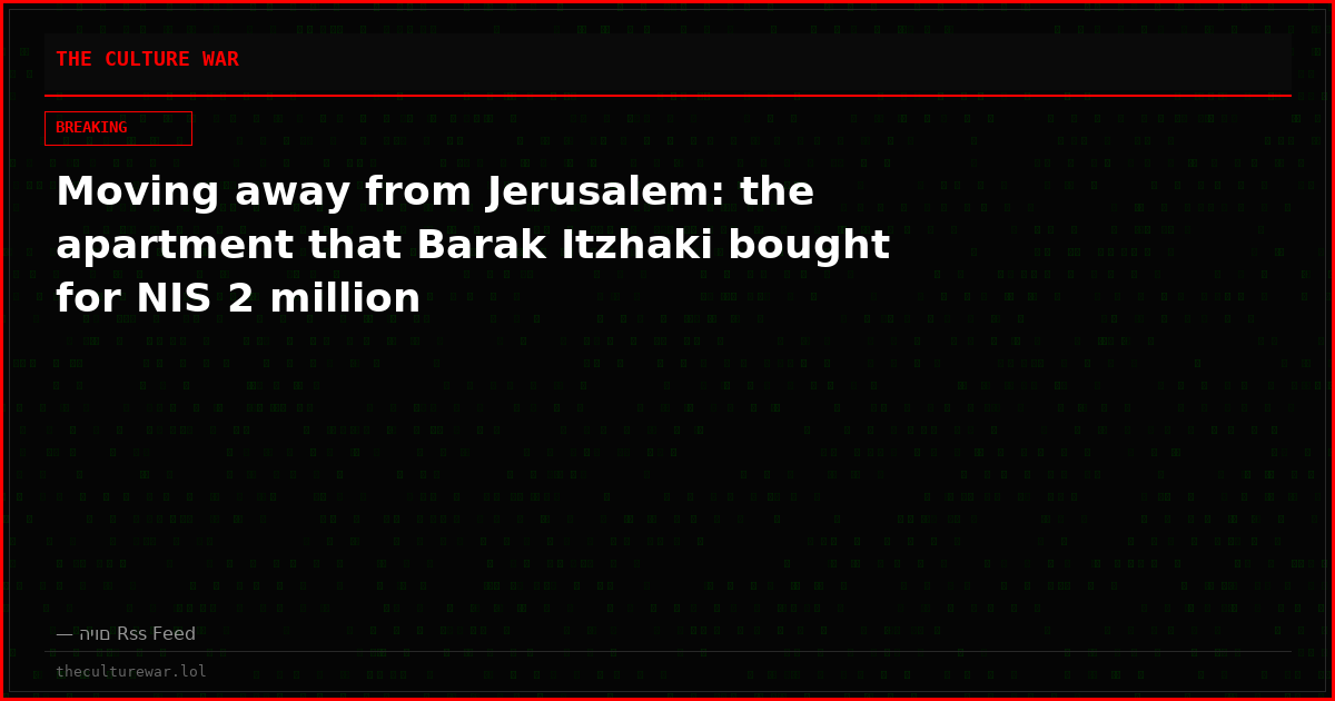 Moving away from Jerusalem: the apartment that Barak Itzhaki bought for NIS 2 million