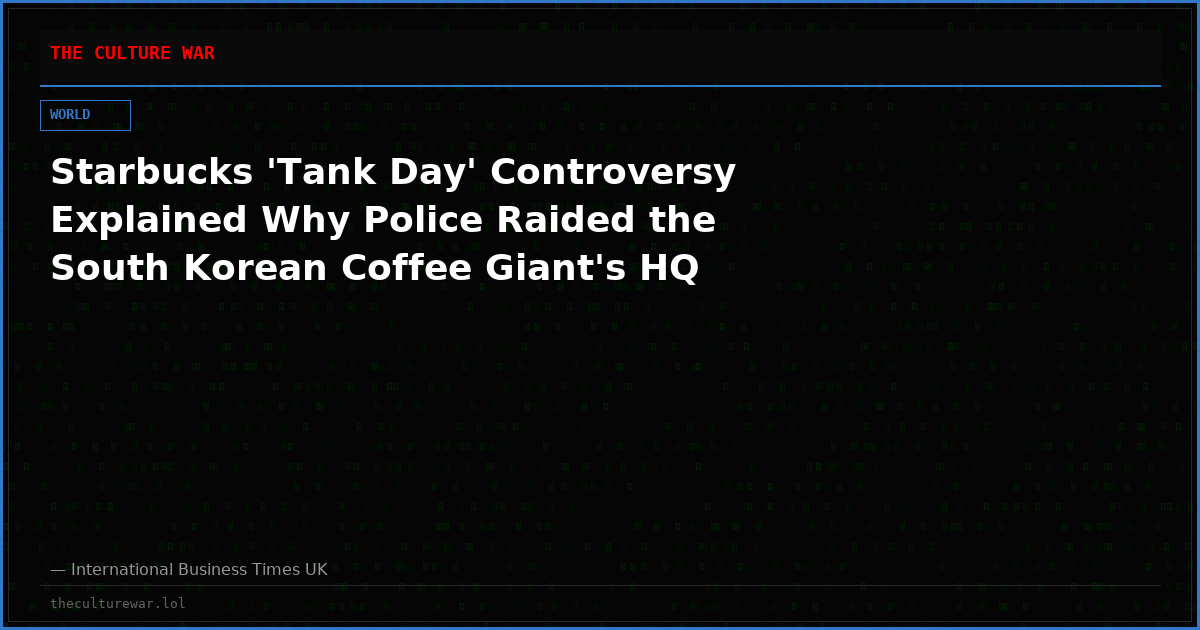 Starbucks 'Tank Day' Controversy Explained Why Police Raided the South Korean Coffee Giant's HQ
