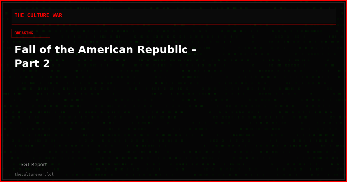 Fall of the American Republic – Part 2