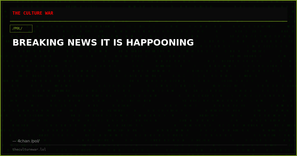 BREAKING NEWS IT IS HAPPOONING