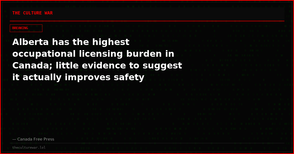 Alberta has the highest occupational licensing burden in Canada; little evidence to suggest it actually improves safety