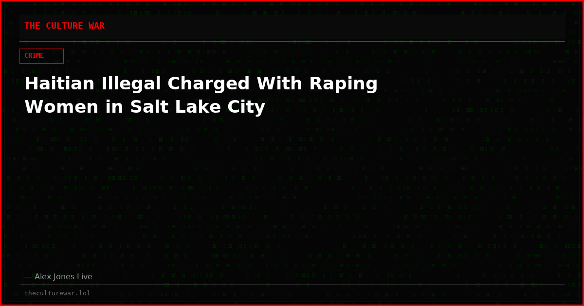 Haitian Illegal Charged With Raping Women in Salt Lake City