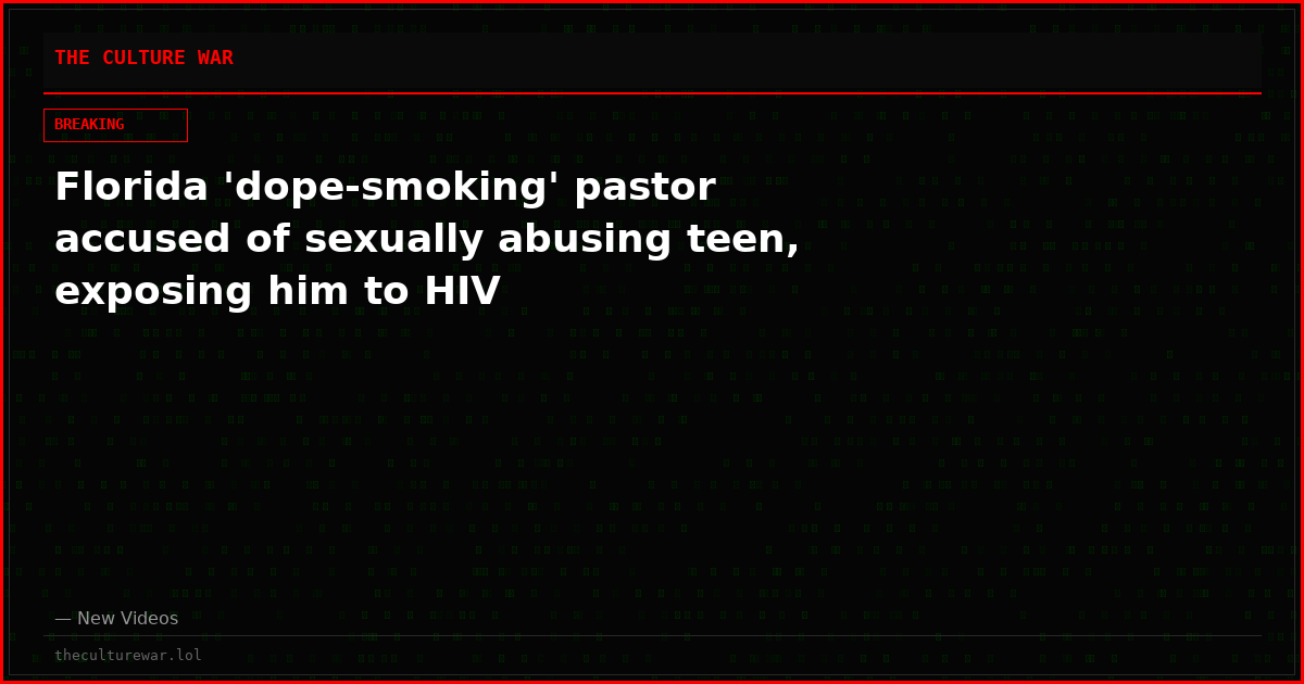 Florida 'dope-smoking' pastor accused of sexually abusing teen, exposing him to HIV