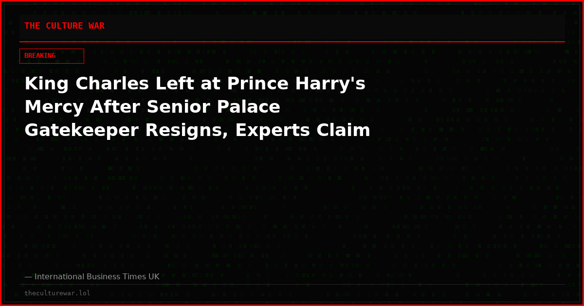 King Charles Left at Prince Harry's Mercy After Senior Palace Gatekeeper Resigns, Experts Claim