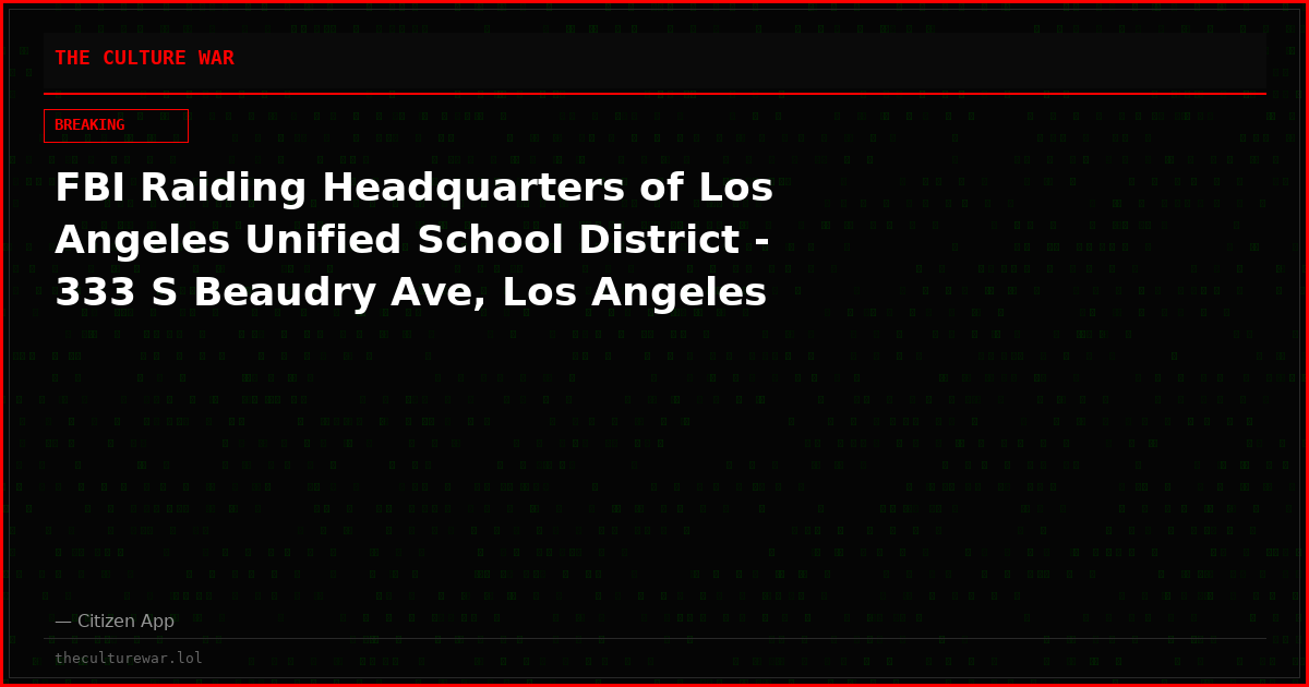 FBI Raiding Headquarters of Los Angeles Unified School District - 333 S Beaudry Ave, Los Angeles