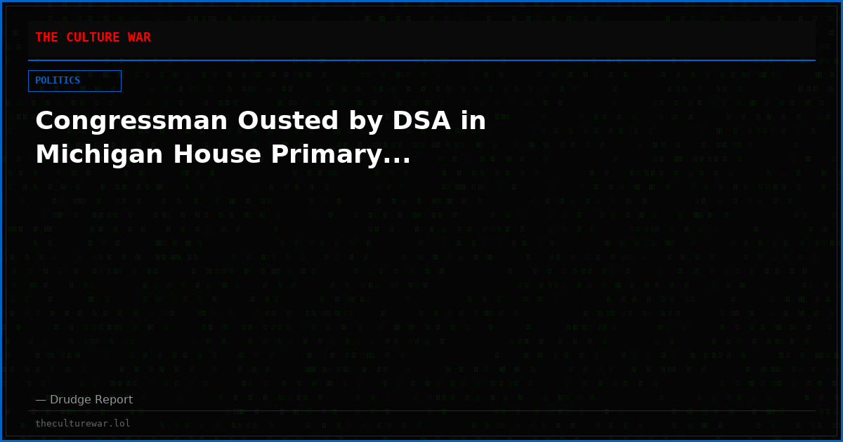 Congressman Ousted by DSA in Michigan House Primary...