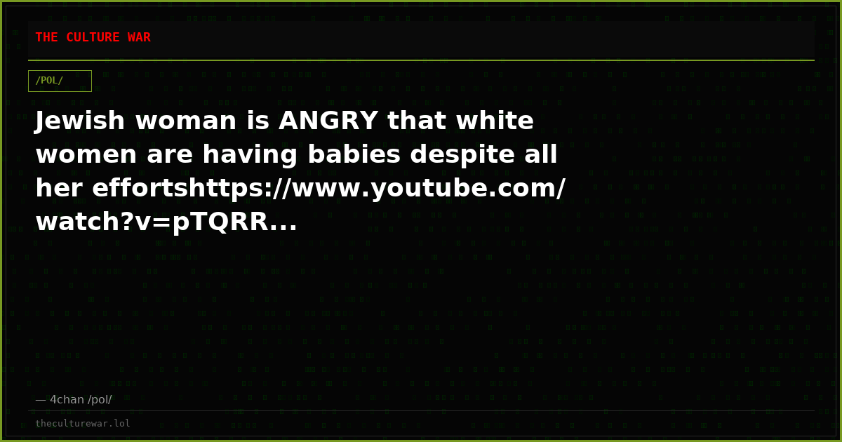 Jewish woman is ANGRY that white women are having babies despite all her effortshttps://www.youtube.com/watch?v=pTQRR...