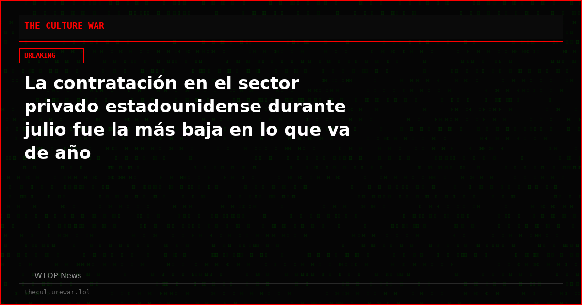 La contratación en el sector privado estadounidense durante julio fue la más baja en lo que va de año