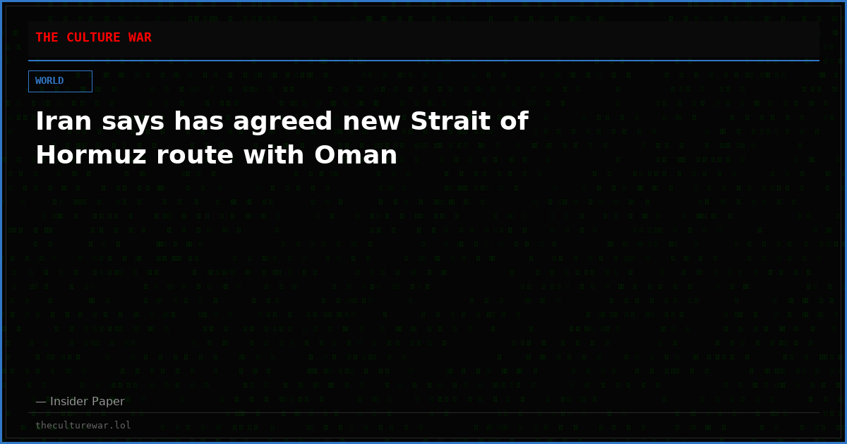 Iran says has agreed new Strait of Hormuz route with Oman