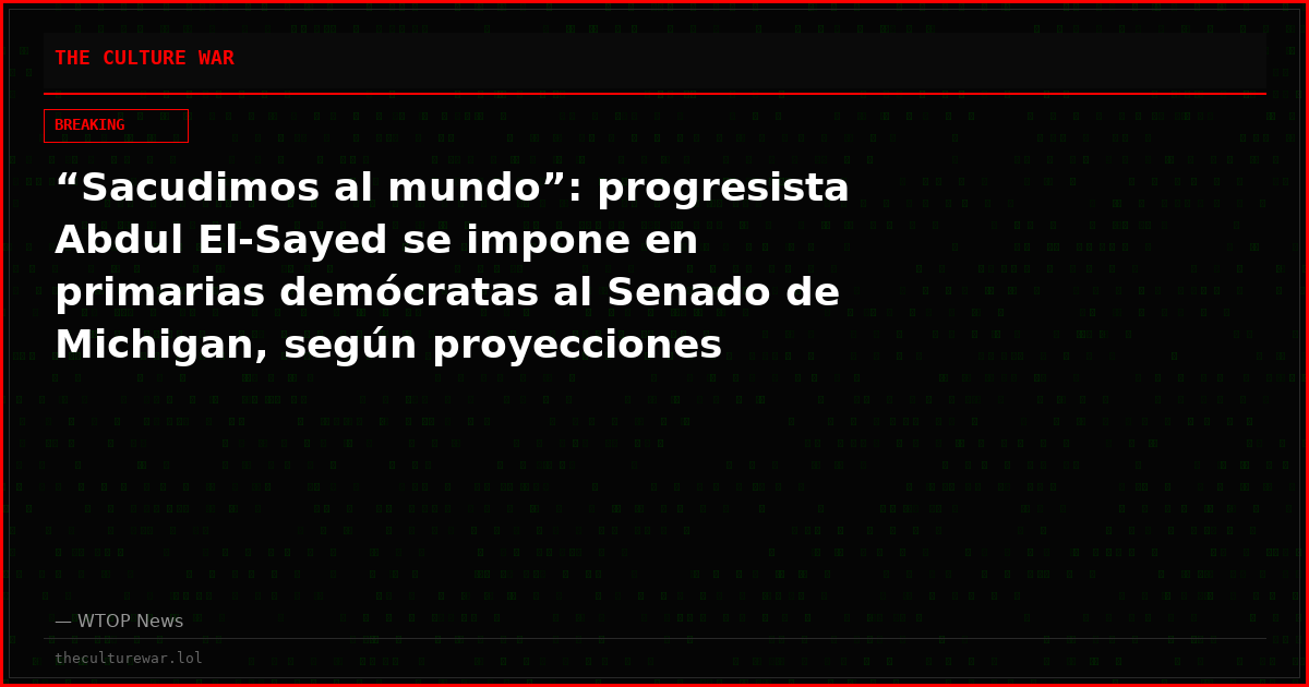 “Sacudimos al mundo”: progresista Abdul El-Sayed se impone en primarias demócratas al Senado de Michigan, según proyecciones