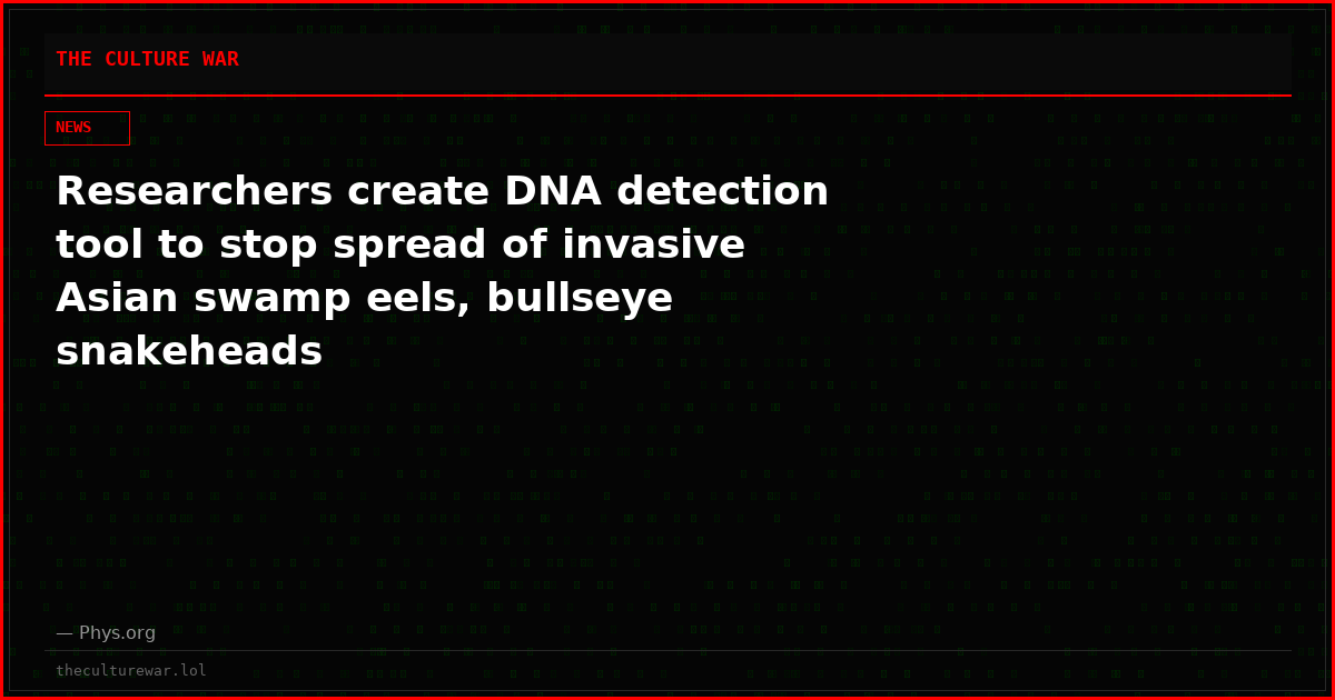 Researchers create DNA detection tool to stop spread of invasive Asian swamp eels, bullseye snakeheads