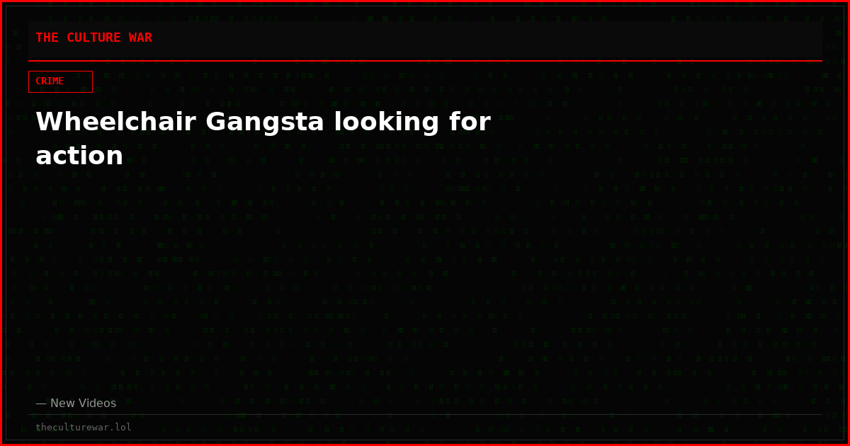 Wheelchair Gangsta looking for action