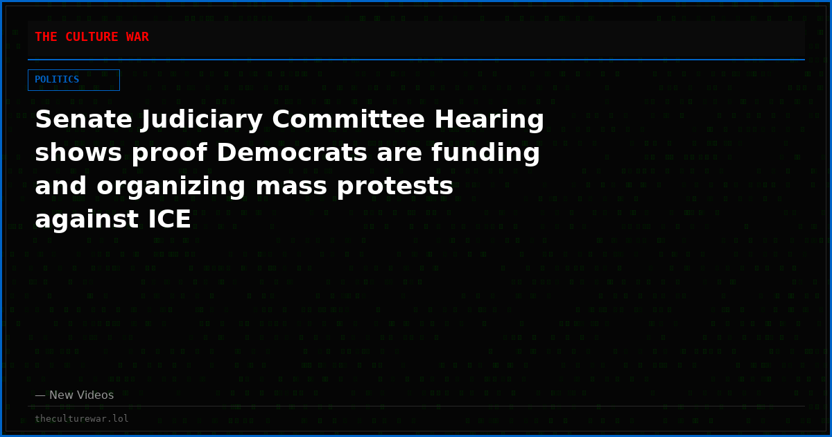 Senate Judiciary Committee Hearing shows proof Democrats are funding and organizing mass protests against ICE