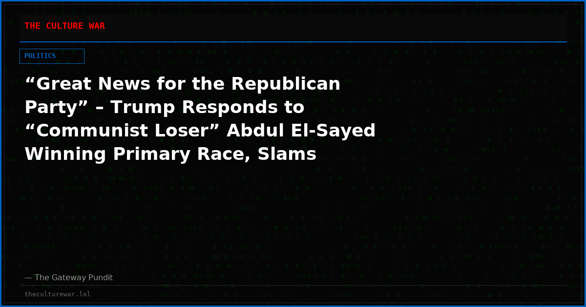 “Great News for the Republican Party” – Trump Responds to “Communist Loser” Abdul El-Sayed Winning Primary Race, Slams “Filthy, Disgusting, Dirty” Blue Cities (VIDEO)