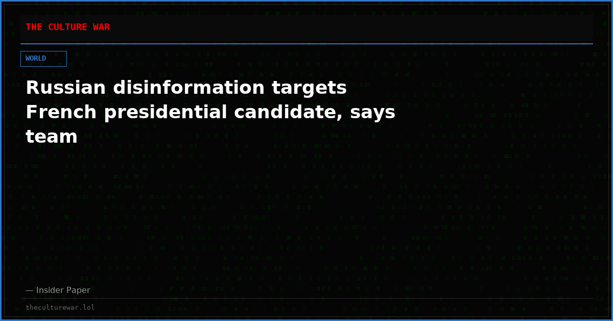 Russian disinformation targets French presidential candidate, says team