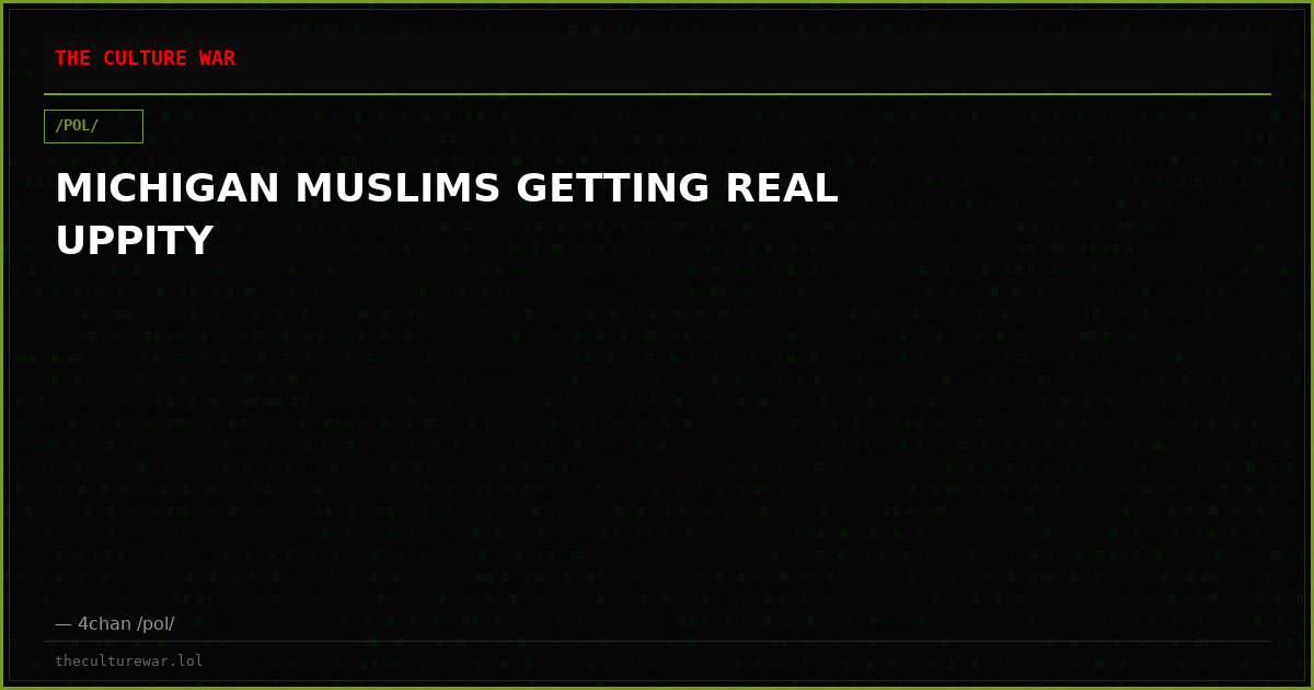 MICHIGAN MUSLIMS GETTING REAL UPPITY