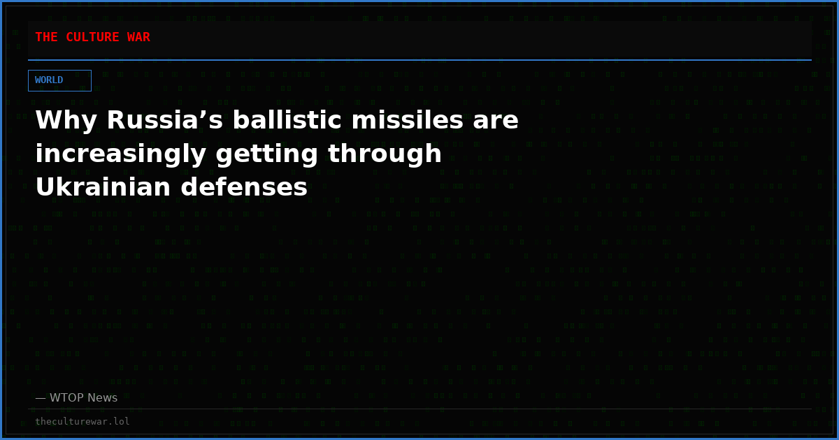 Why Russia’s ballistic missiles are increasingly getting through Ukrainian defenses
