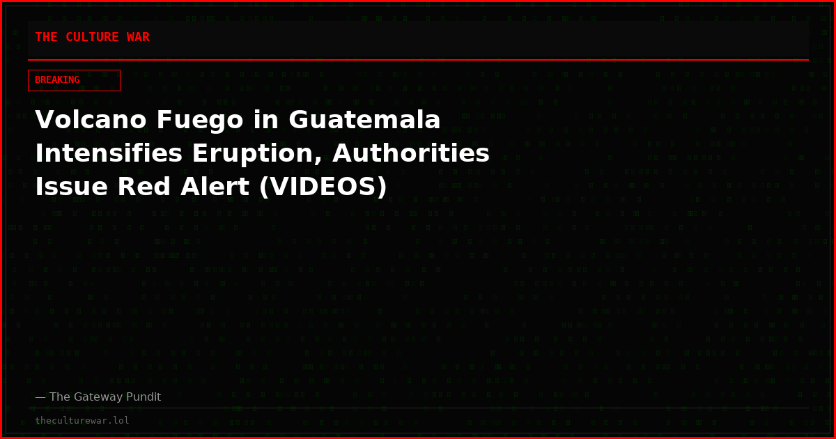 Volcano Fuego in Guatemala Intensifies Eruption, Authorities Issue Red Alert (VIDEOS)