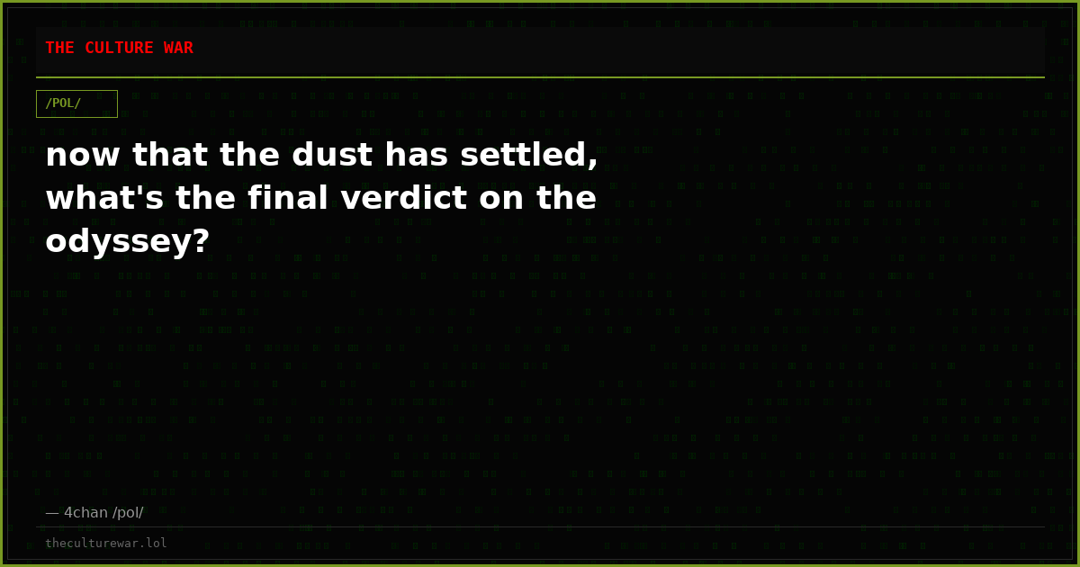 now that the dust has settled, what's the final verdict on the odyssey?
