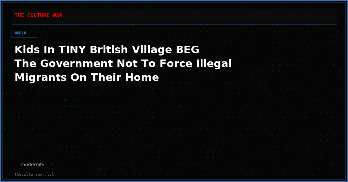 Kids In TINY British Village BEG The Government Not To Force Illegal Migrants On Their Home