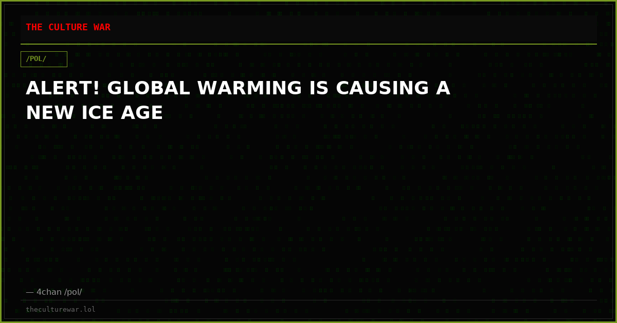 ALERT! GLOBAL WARMING IS CAUSING A NEW ICE AGE