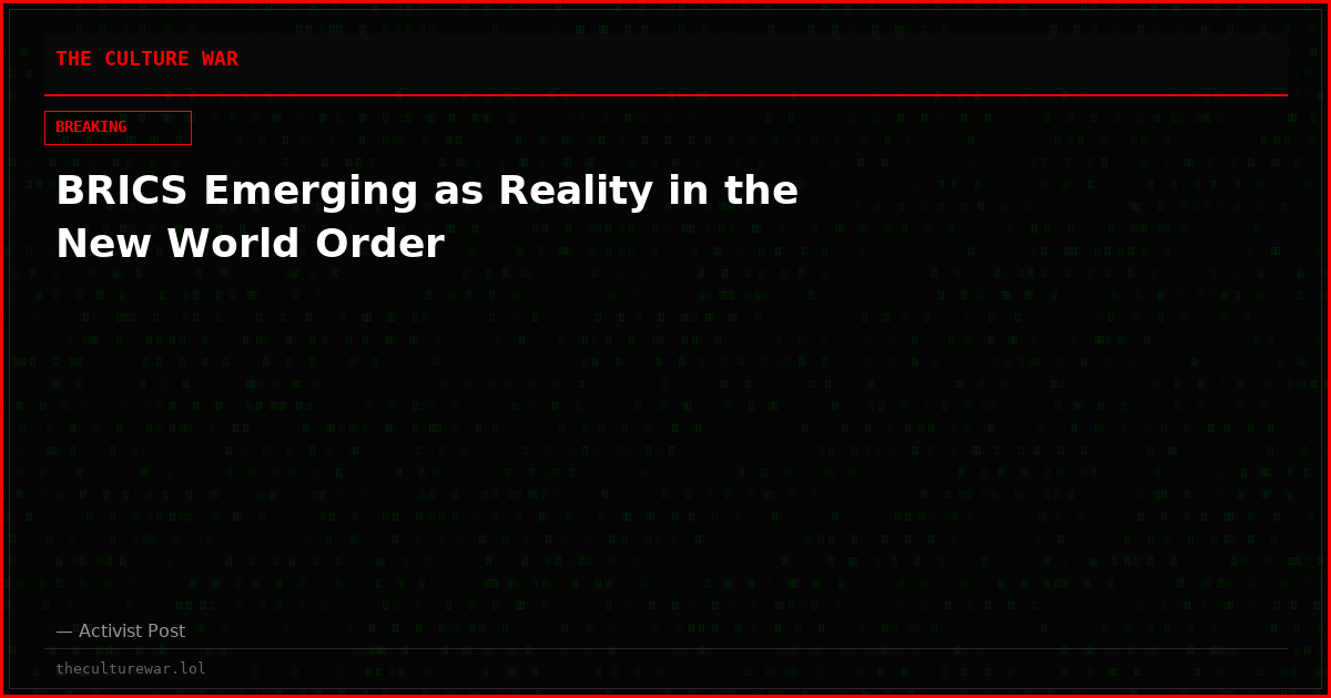 BRICS Emerging as Reality in the New World Order